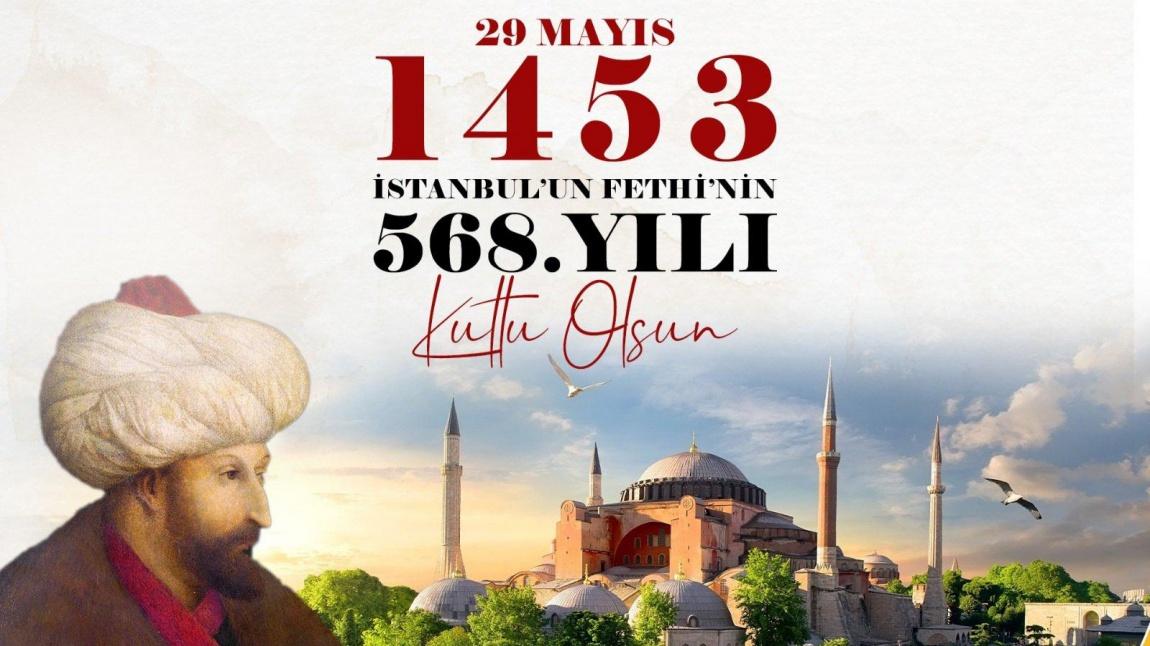 İstanbul'un Fethi'nin 568. Yıl Dönümü Mübarek Olsun...
